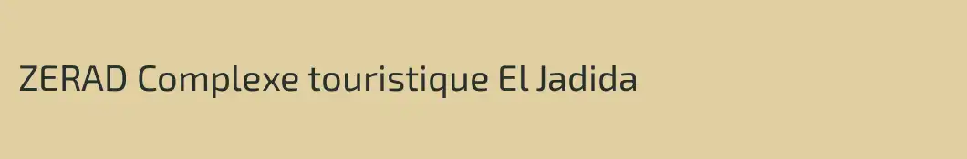 ZERAD Complexe touristique El Jadida